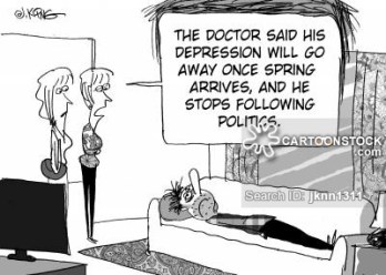 "The doctor said his depression will go away once spring arrives, and he stops following politics."